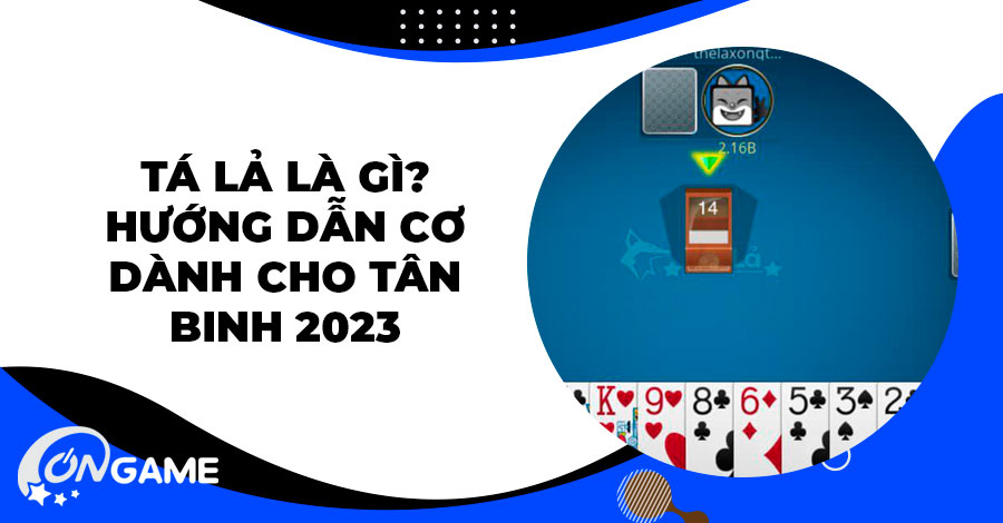 Tá lả là gì? Hướng dẫn cơ dành cho tân binh 2023